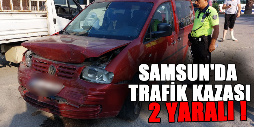 Samsun'da trafik kazası: 2 yaralı