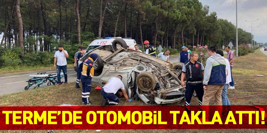 Terme’de otomobil takla attı!