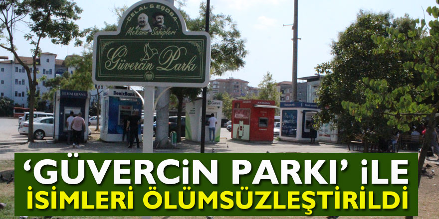 ‘Güvercin Parkı’ ile isimleri ölümsüzleştirildi