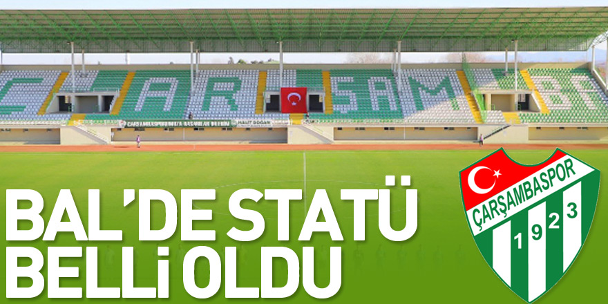 BAL’de statü belli oldu