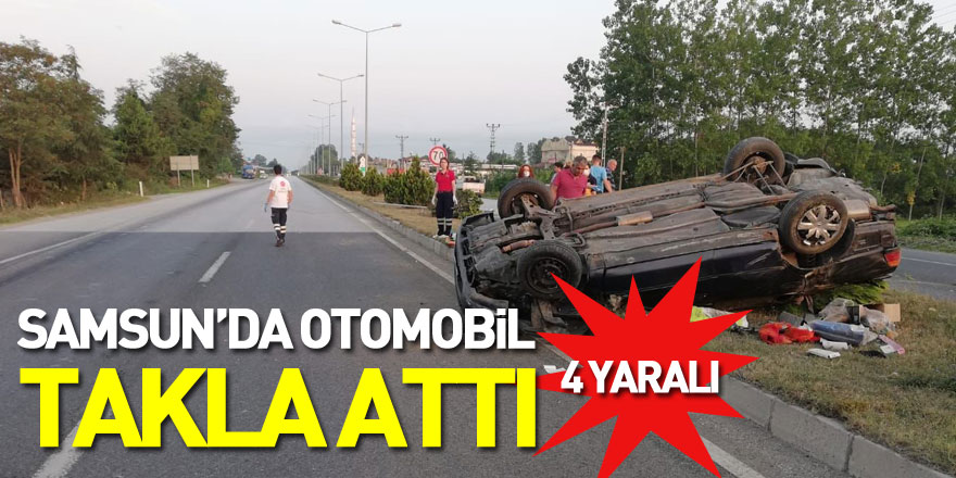 Samsun’da otomobil takla attı: 4 yaralı