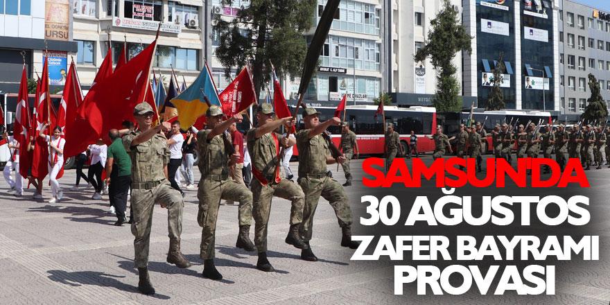 Samsun'da 30 Ağustos Zafer Bayramı provası