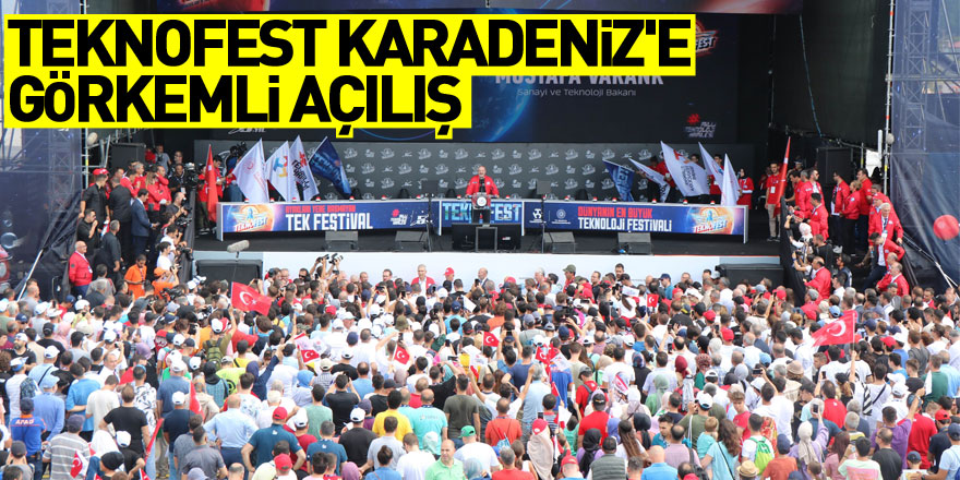 TEKNOFEST KARADENİZ'e görkemli açılış