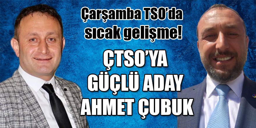 Çarşamba TSO’da sıcak gelişme!