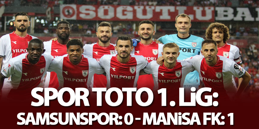 Spor Toto 1. Lig: Samsunspor: 0 - Manisa FK: 1