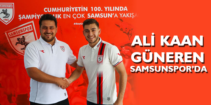 Ali Kaan Güneren Samsunspor’da