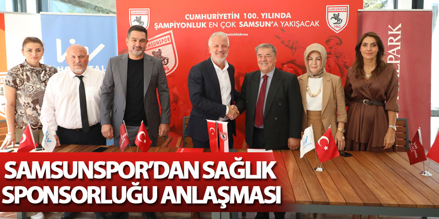 Samsunspor’dan sağlık sponsorluğu anlaşması