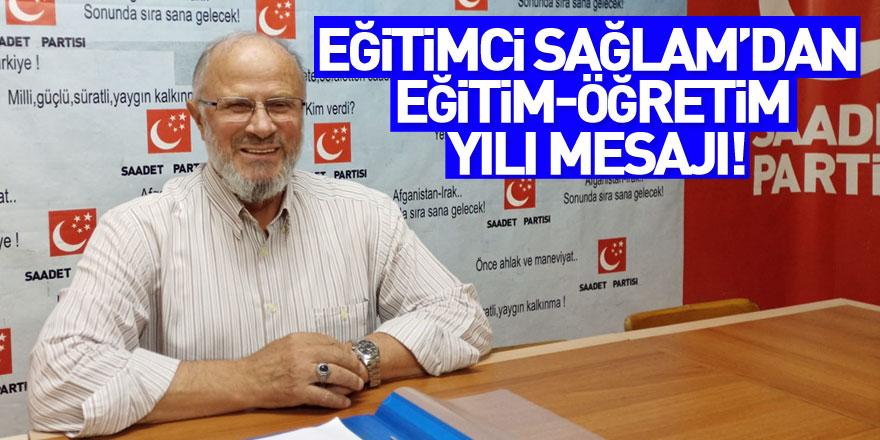 Eğitimci Sağlam’dan eğitim-öğretim yılı mesajı!