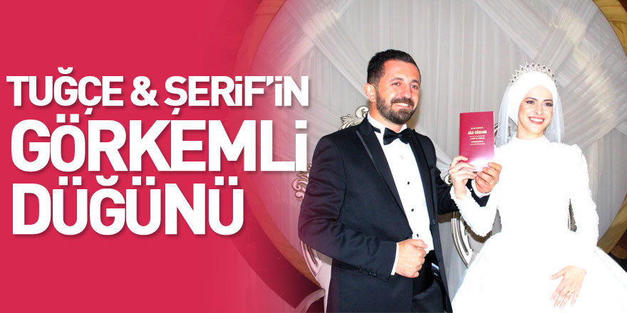 Tuğçe & Şerif’in görkemli düğünü