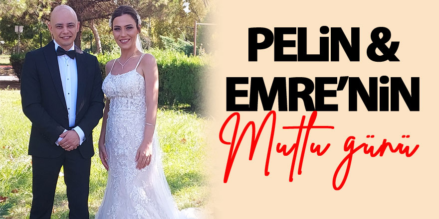 Pelin & Emre’nin mutlu günü