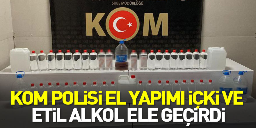 KOM polisi el yapımı içki ve etil alkol ele geçirdi