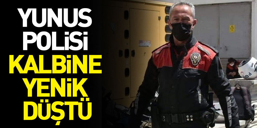 Yunus polisi kalbine yenik düştü