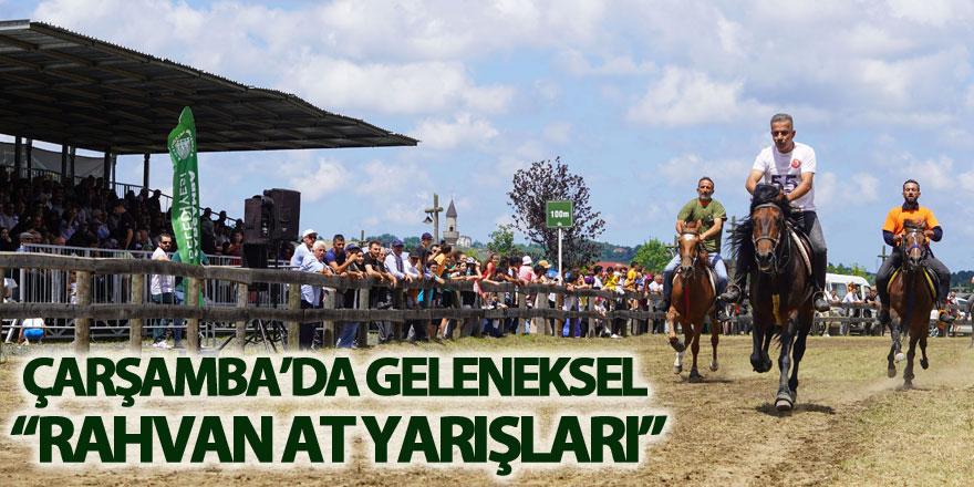 Çarşamba’da Geleneksel Rahvan At Yarışları