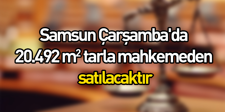 Çarşamba'da tarla satılacaktır