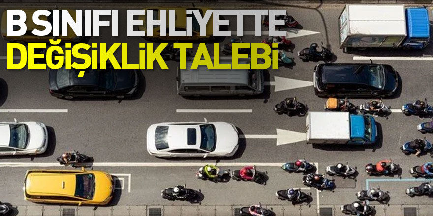 B sınıfı ehliyette değişiklik talebi