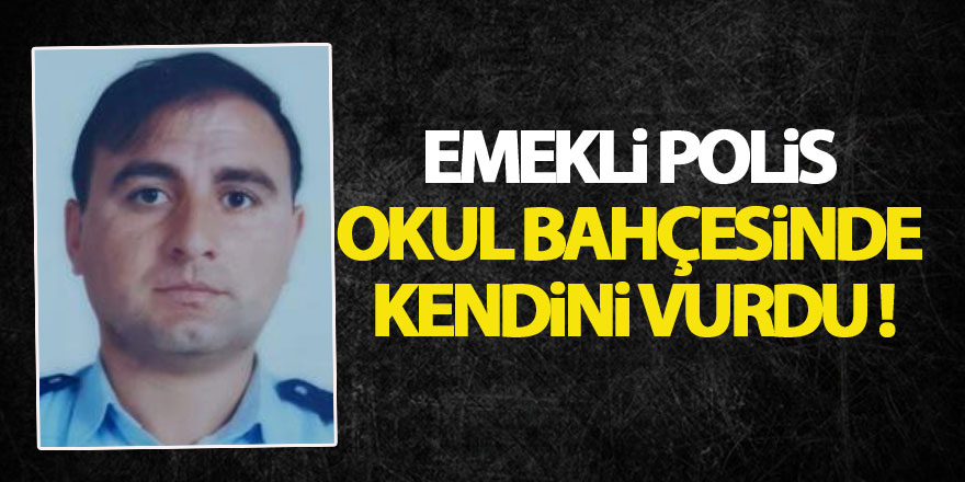 Emekli polis okul bahçesinde kendini vurdu