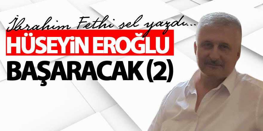 HÜSEYİN EROĞLU BAŞARACAK (2)