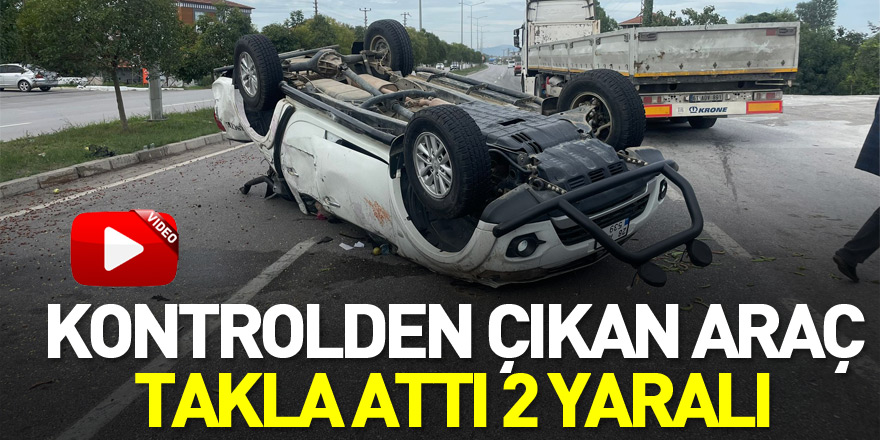 Kontrolden çıkan araç takla attı: 2 yaralı