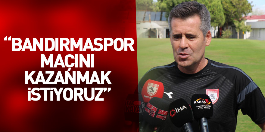 Hüseyin Eroğlu: “Bandırmaspor maçını kazanmak istiyoruz”