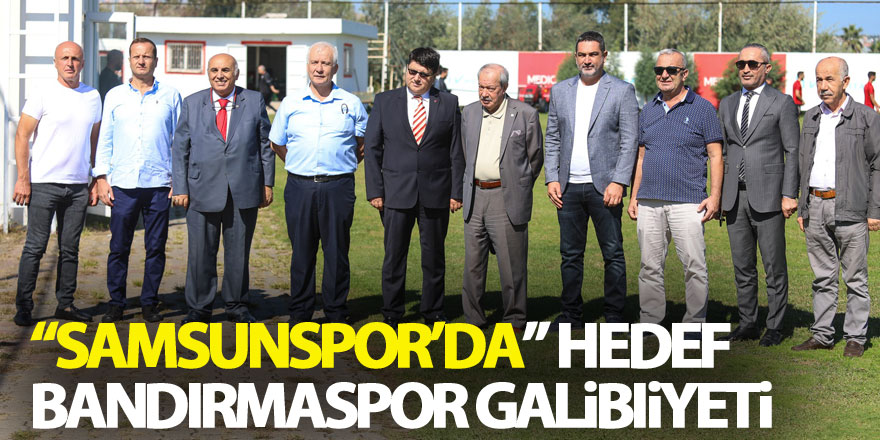 Samsunspor’da hedef Bandırmaspor galibiyeti