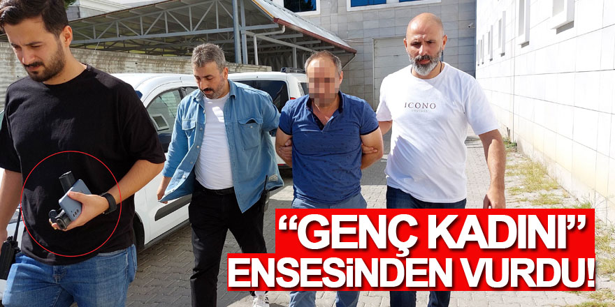 Su arıtma cihazı anlaşmazlığı tartışmasında genç kadını ensesinden vurdu