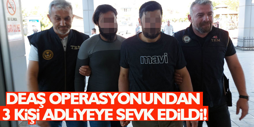 Samsun'da DEAŞ operasyonundan 3 kişi adliyeye sevk edildi