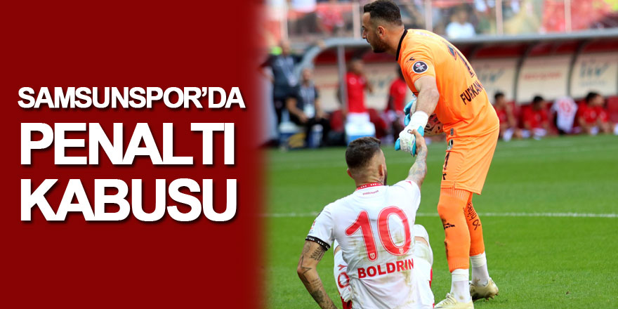 Samsunspor’da penaltı kabusu