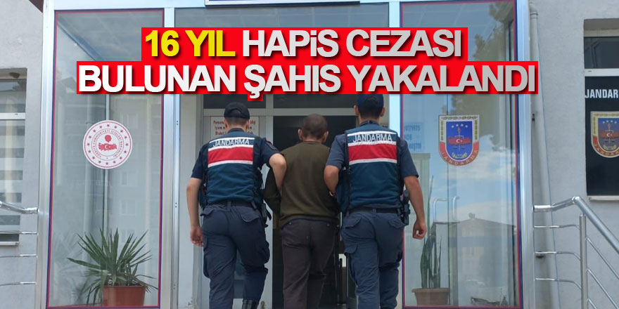 16 yıl hapis cezası bulunan şahıs yakalandıc