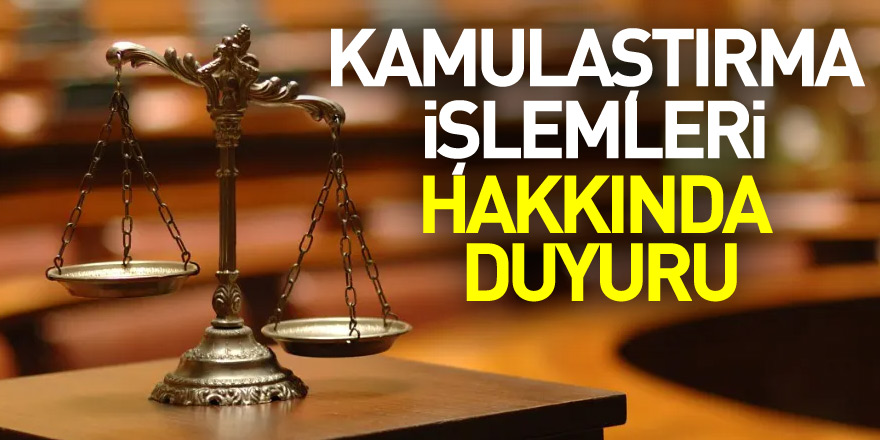 Kamulaştırma işlemleri hakkında duyuru