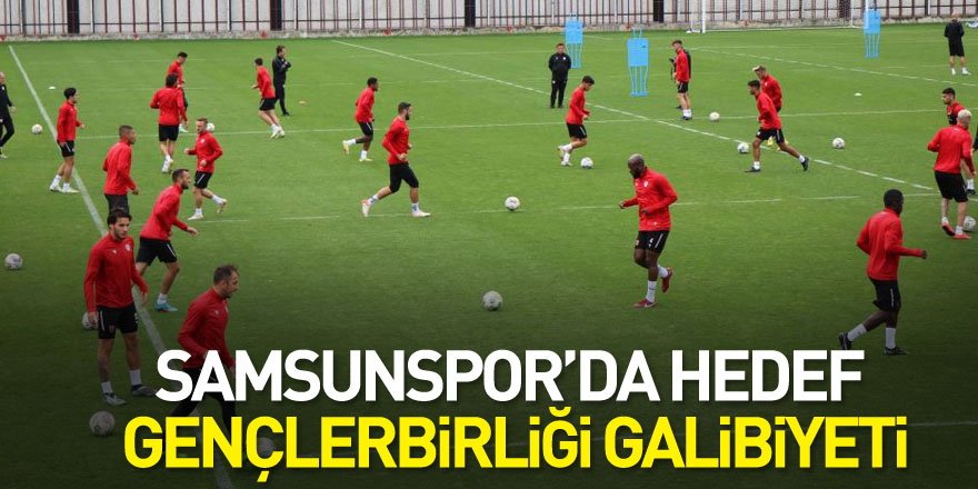 Samsunspor’da hedef Gençlerbirliği galibiyeti