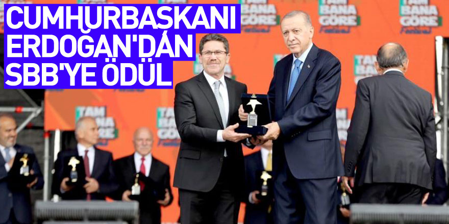 Cumhurbaşkanı Erdoğan'dan SBB'ye ödül