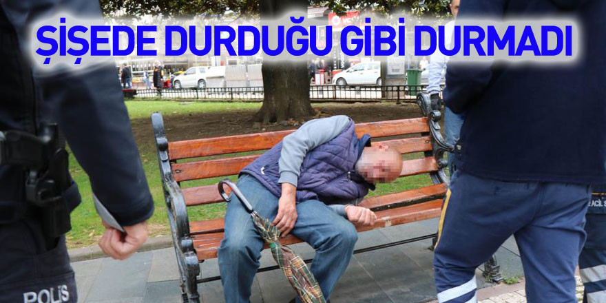 Şişede durduğu gibi durmadı