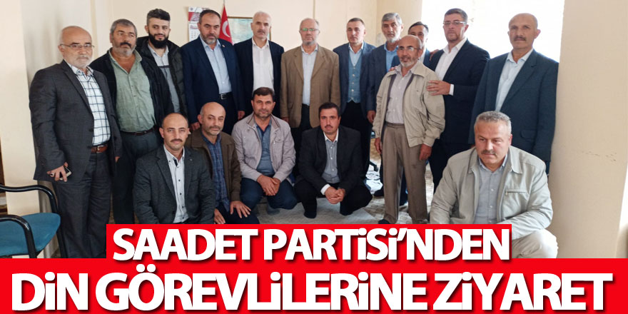 Saadet Partisi’nden Din Görevlilerine ziyaret