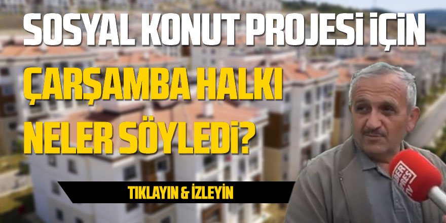 Sosyal Konut Projesi için neler söylendi?