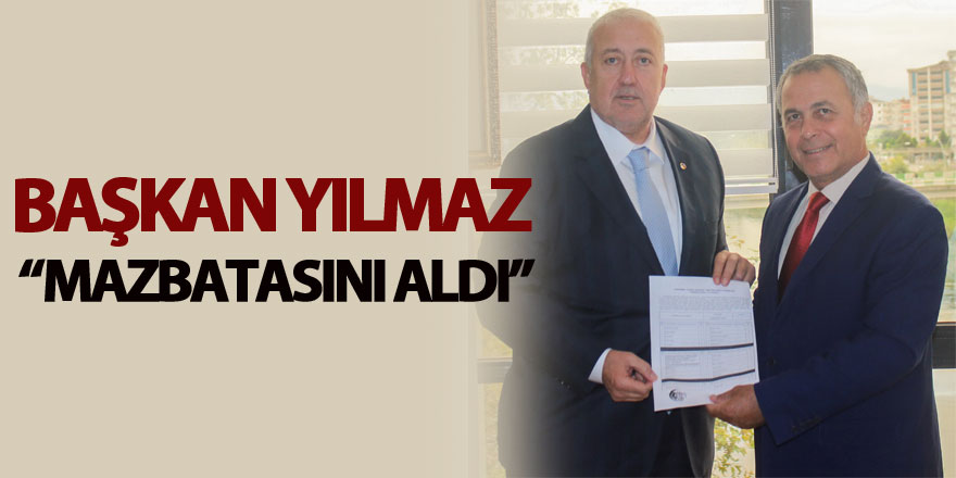 Başkan Yılmaz mazbatasını aldı