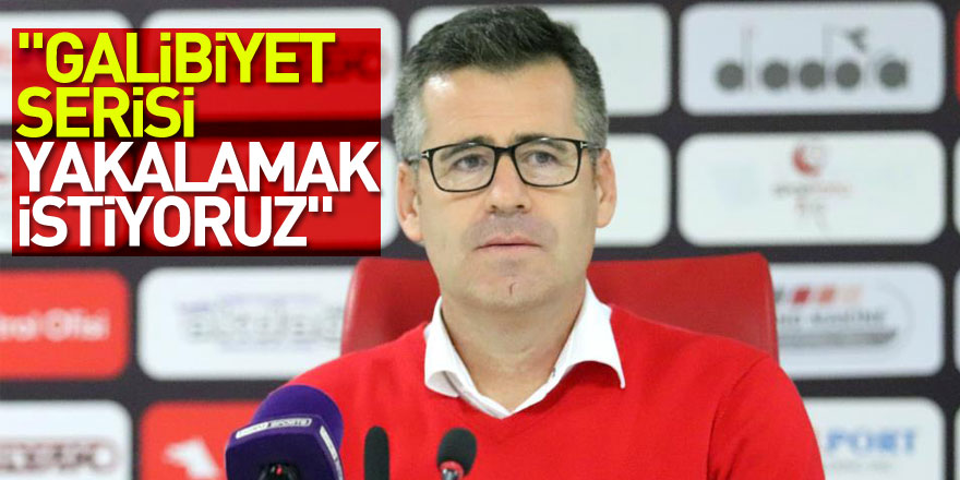 Hüseyin Eroğlu: "Galibiyet serisi yakalamak istiyoruz"