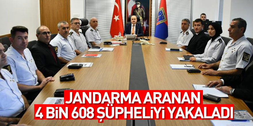 Jandarma aranan 4 bin 608 şüpheliyi yakaladı