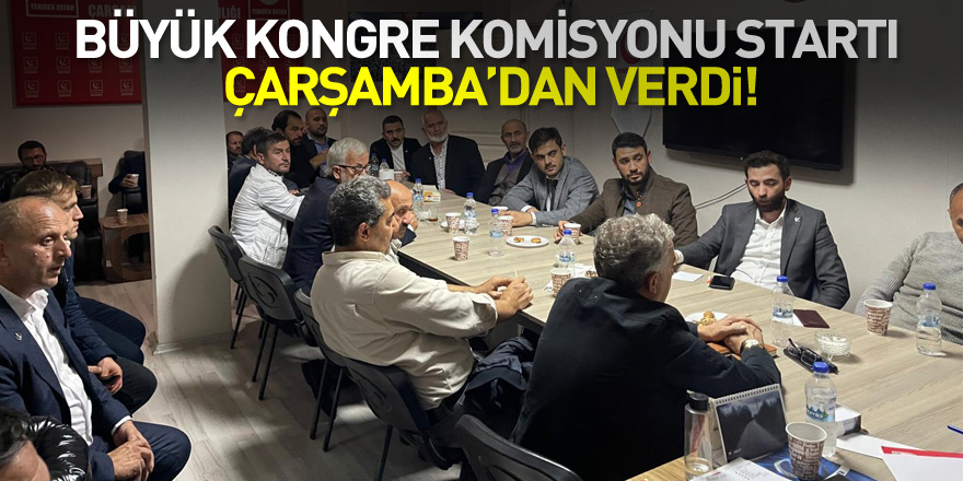 Büyük Kongre Komisyonu Startı Çarşamba’dan verdi!