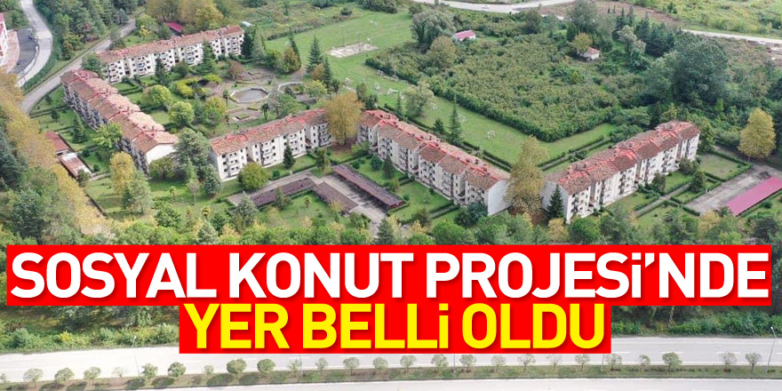 Sosyal Konut Projesi’nde yer belli oldu