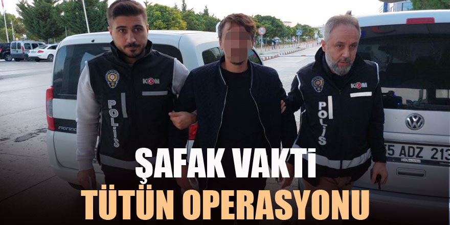 Samsun'da şafak vakti kaçak tütün mamulleri operasyonu: 22 gözaltı