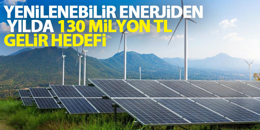 Samsun’un yenilenebilir enerjiden yılda 130 milyon TL gelir hedefi