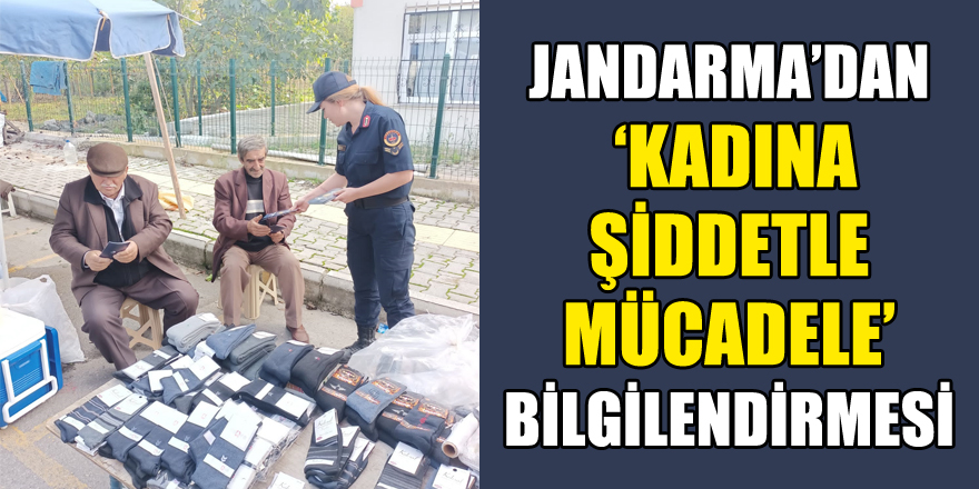 Jandarma’dan ‘Kadına Şiddetle Mücadele’ bilgilendirmesi