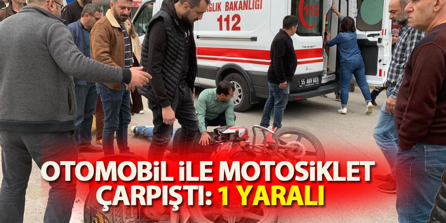 Otomobil ile motosiklet çarpıştı: 1 yaralı