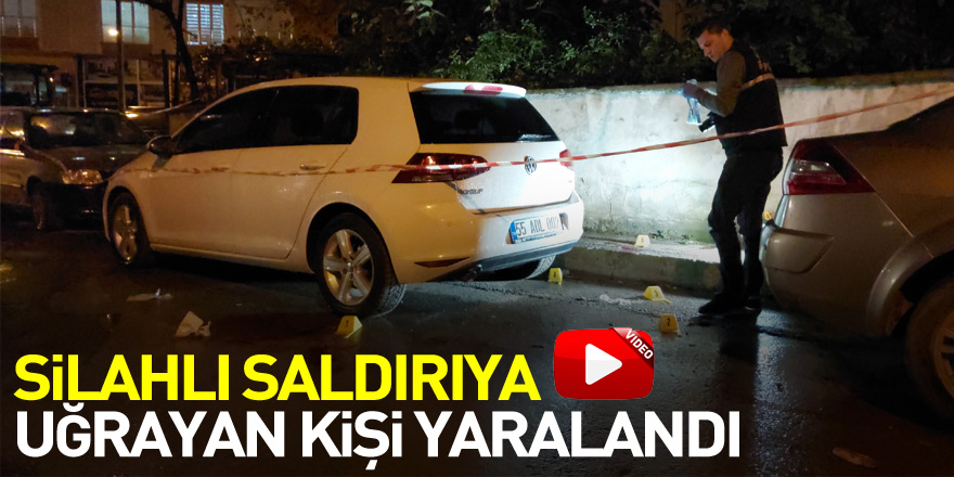 Samsun'da silahlı saldırıya uğrayan kişi yaralandı