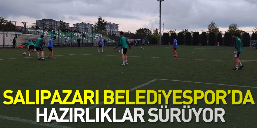 Salıpazarı Belediyespor’da Hazırlıklar Sürüyor