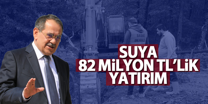 Samsun'da suya 82 milyon TL’lik yatırım