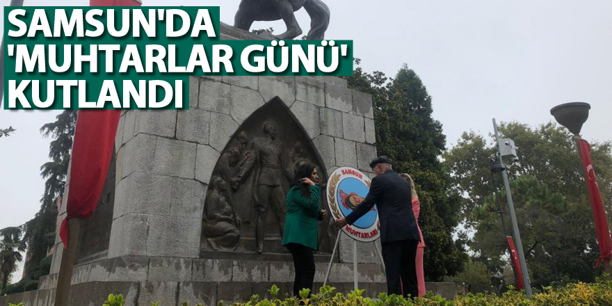 Samsun'da 'Muhtarlar Günü' kutlandı