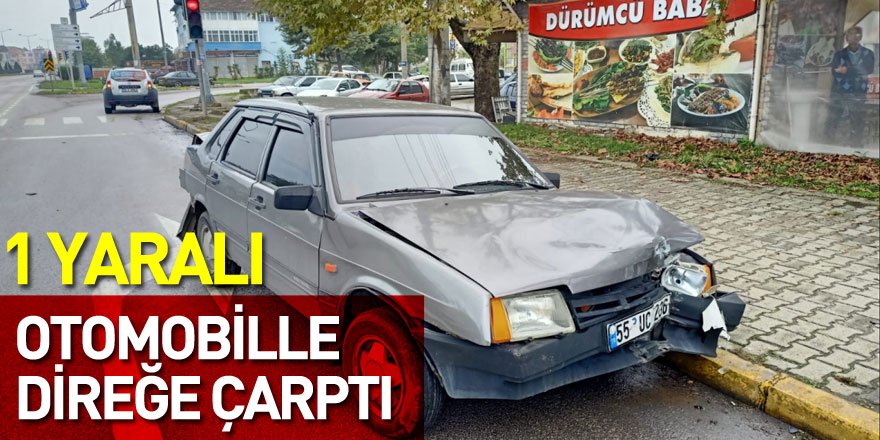 Otomobille direğe çarptı: 1 Yaralı