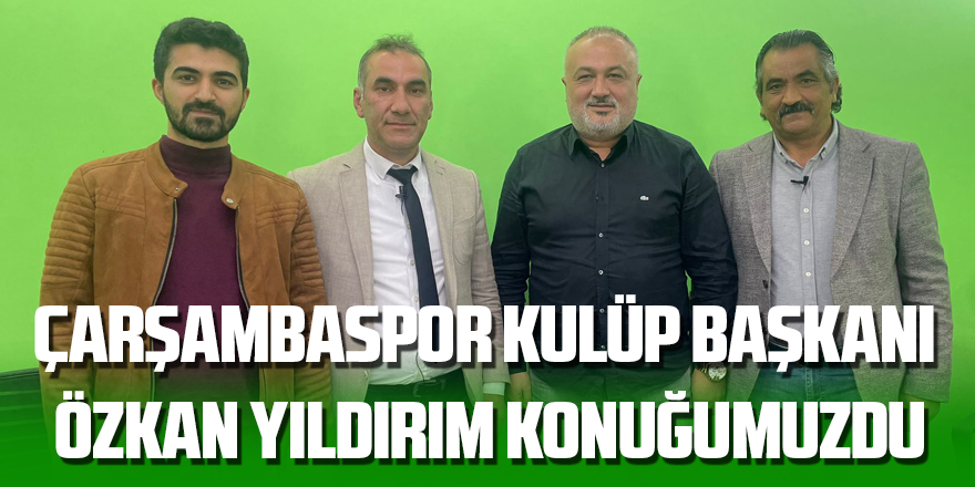 Başkan Özkan Yıldırım konuğumuz oldu