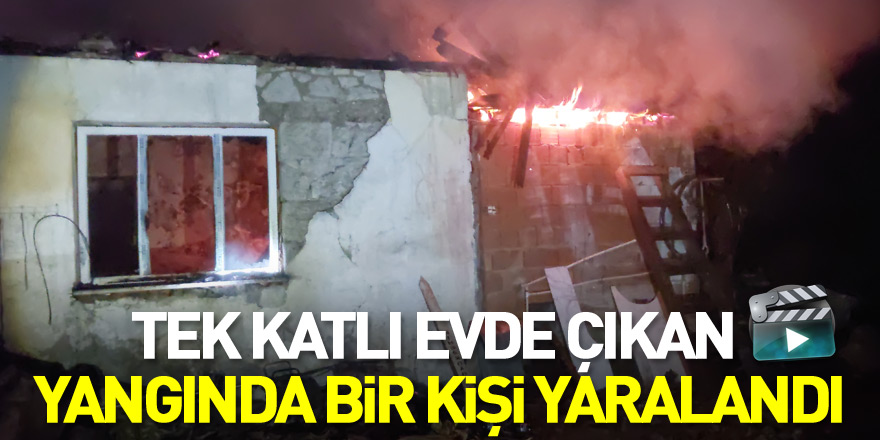 Samsun'da tek katlı evde çıkan yangında bir kişi yaralandı